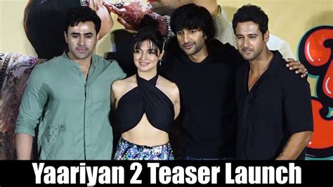 YAARIYAN 2 Teaser Launch Divya Khosla Yash Meezaan Radhika R