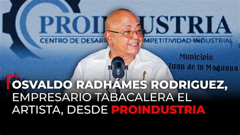 Osvaldo Radhámes Rodriguez empresario Tabacalera El Artista desde