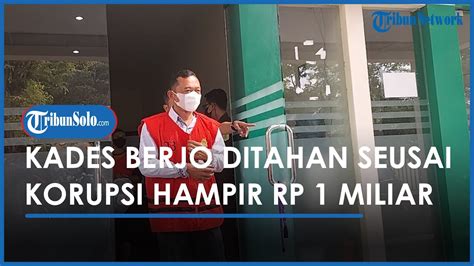 Berita Solo Hari Ini Kades Berjo Resmi Ditahan Karena Korupsi Dana