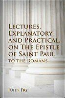 Lectures Explanatory And Practical On The Epistle Of Saint Paul To