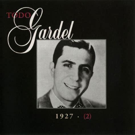 La Historia Completa De Carlos Gardel Volumen Carlos Gardel Qobuz