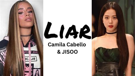 LIAR JISOO Camila Cabello LYRIC VIDEO YouTube