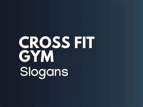 190 Powerful Cross Fit Gym Slogans And Taglines Brandboy