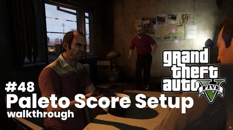 Gta Pc Paleto Score Setup Heist Plan Mission Walkthrough