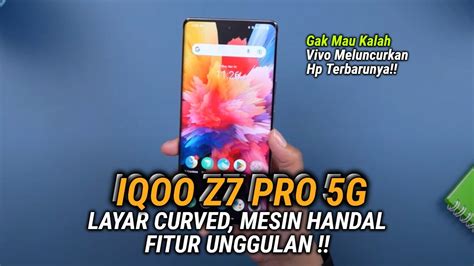 HP KILLER DARI VIVO DI BULAN INI VIVO IQOO Z7 PRO 5G MIDRANGE RASA