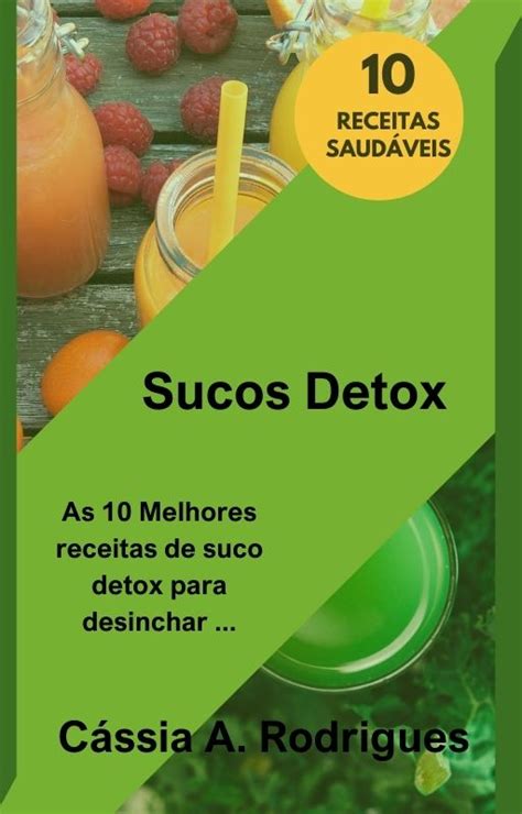 10 Receitas De Suco Detox Cássia Alves Rodrigues Hotmart