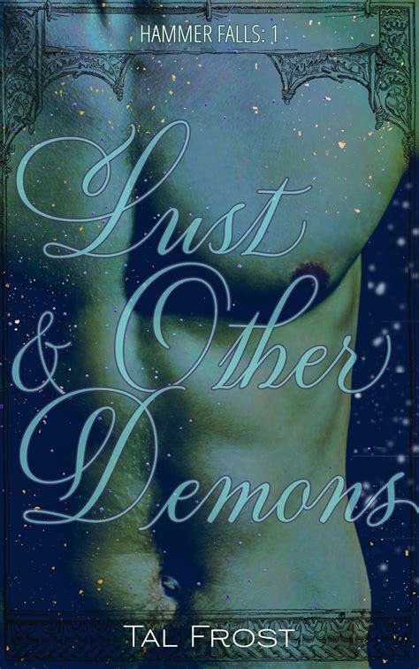 Lust And Other Demons Hammer Falls 1 By Tal Frost Goodreads