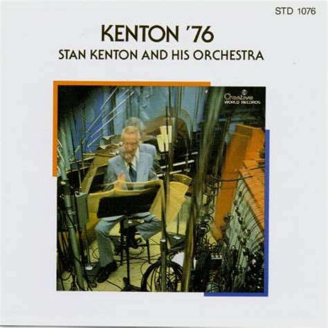 Play Kenton 76 By Stan Kenton And His Orchestra On Amazon Music