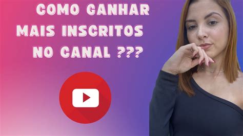 [garantido] Como Ganhar Mais Inscritos No Youtube Youtube