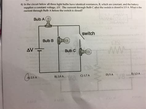 Solved 4 In The Circuit Below All Three Light Bulbs Have