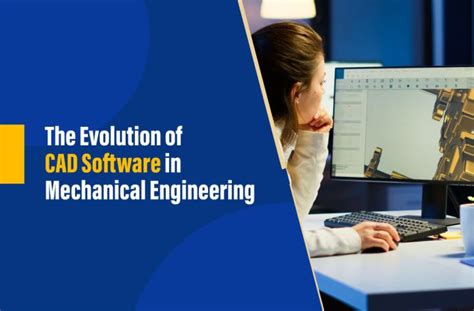 The Evolution Of Cad Software In Mechanical Engineering