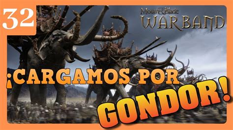 Una Gran Batalla Contra Mordor Warband Mods El Se Or De Los