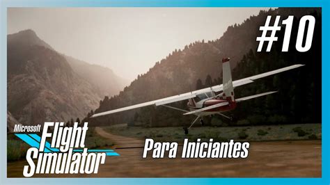 Microsoft Flight Simulator Para Iniciantes Youtube