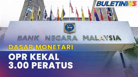 Dasar Monetari Bank Negara Kekalkan Opr Pada Youtube