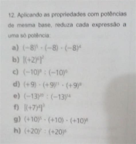 12 Aplicando as propriedades potências de mesma base reduza cada