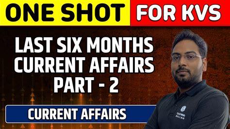 Last Six Month Current Affairs Part For Kvs Nvs Youtube