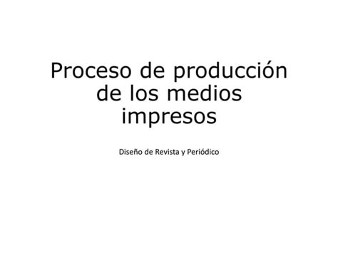 Proceso De Producci N De Medios Impresos Ppt