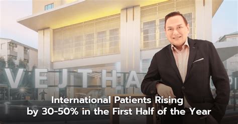 Vejthani Hospital Reveals A Surge In International Patients With