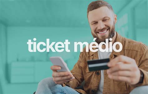 Ticket médio o que é e como aumentar no seu empreendimento