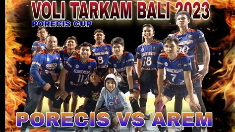 VOLI TARKAM BALI 2023 PORECIS Vs AREM PEREBUTAN TIKET 8 BESAR