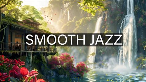 Cozy Coffee Shop Ambience At The Waterfall Smooth Jazz Piano Ballads