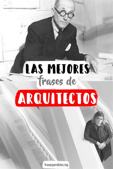 50 Frases de Arquitectos Arquitectura y Diseño Más célebres