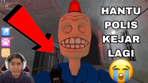 HANTU POLIS KEJAR LAGI ESCAPE SIREN COP S PRISON SCARY OBBY ROBLOX