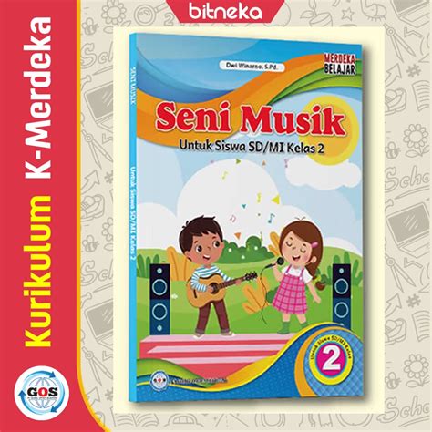 Jual Buku Siswa Seni Musik Sdmi Kelas 2 Kurikulum Merdeka Gos