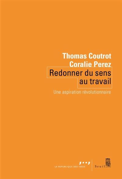 Redonner Du Sens Au Travail Une Aspiration R Volutionnaire Adt Inet