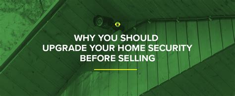 Upgrade Your Home Security Before Selling Security Monster