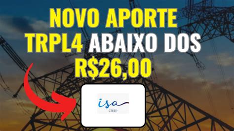 NOVO APORTE TRPL4 ABAIXO DOS R 26 00 E BBA RECOMENDA VALE3 DESCONTO