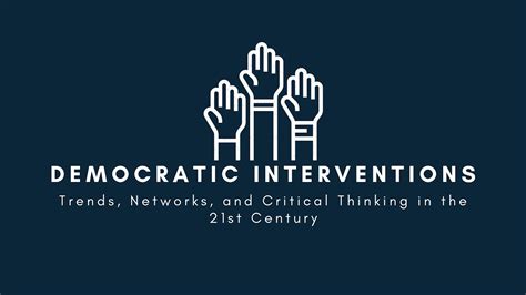 Democratic Interventions Trends Networks And Critical Thinking In