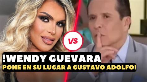 WENDY GUEVARA PONE EN SU LUGAR A GUSTAVO ADOLFO YouTube