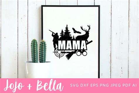 Hunting Mama Svg Mom Svg Mother S Day Svg Mom Hunting Svg Hunting Svg Mom T Shirt Svg Hunt