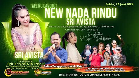 LIVE TARLING DANGDUT NEW NADA RINDU SRI AVISTA TEGALGUBUG 29 JUNI 2024