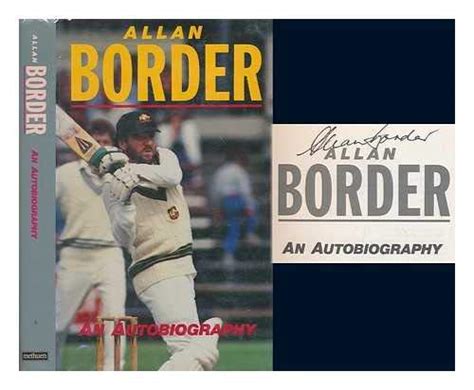 Allan Border: An autobiography by Allan Border | Goodreads