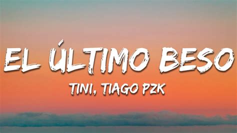 Tini Tiago Pzk El Ltimo Beso Letra Lyrics Youtube