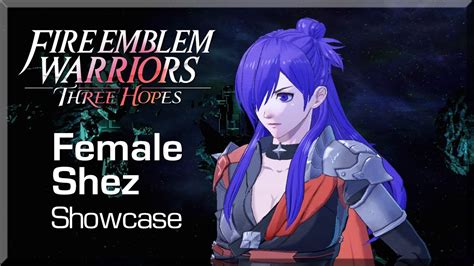 Fire Emblem Warriors Three Hopes Female Shez Showcase Youtube