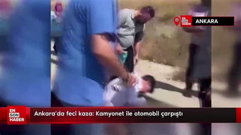 Ankara da feci kaza Kamyonet ile otomobil çarpıştı Dailymotion Video