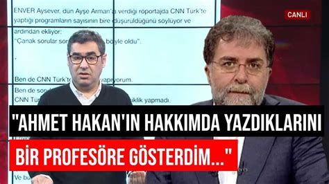 Enver Aysever Ahmet Hakan ın bana olan duygularını anladım gizli