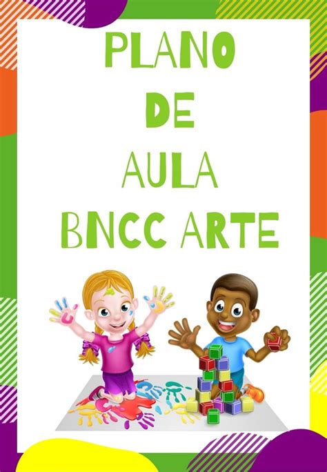 Box Colet Nea Bncc Arte Ao Ano E Ficha Bncc Plano De Aula