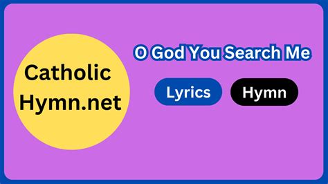 O God You Search Me Lyrics - Catholic Hymns