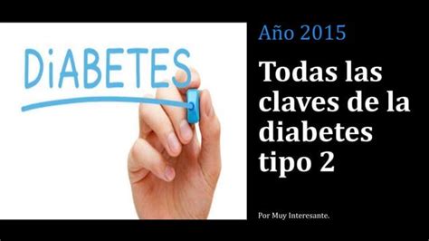 Todas Las Claves De La Diabetes Tipo 2 Ppt