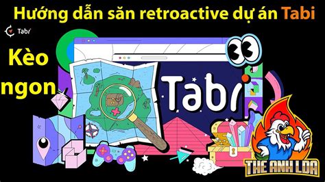 Hướng Dẫn Săn Retroactive Dự án Tabi Kèo Ngon The Anh Lda Youtube