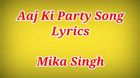 Aaj Ki Party Meri Taraf Se Full Song With Lyrics Mika Singh Ll Ak786