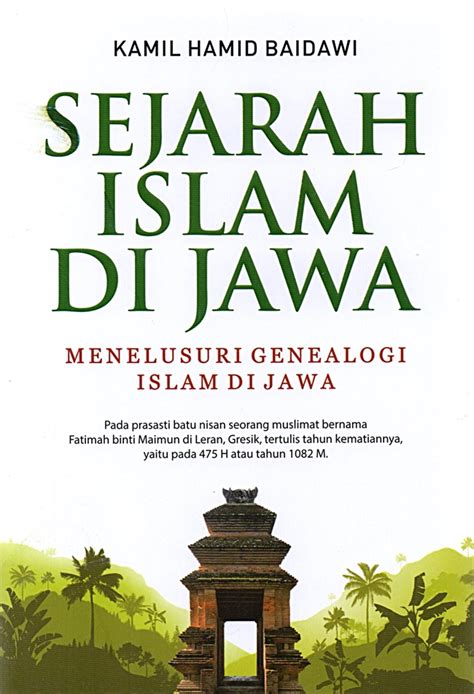 Sejarah Masuknya Islam Di Indonesia Dan Perkembangannya Gramedia Literasi