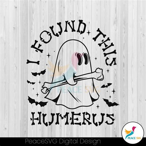 I Found This Humerus Halloween Ghost SVG Digital File PeaceSVG