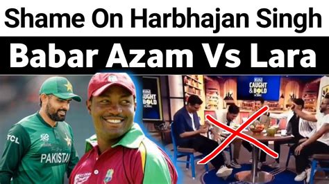 Shame On You Harbhajan Singh For Disrespectful Laugh On Babar Babar