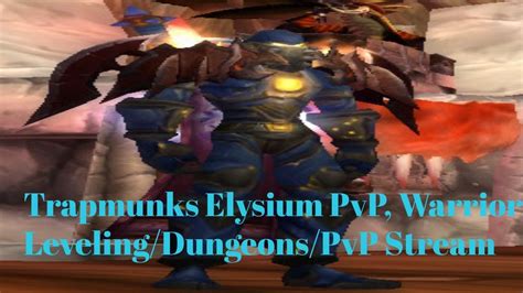 Elysium PvP 60 Prot Warrior BiS Gearing Professions MC At 9PST YouTube