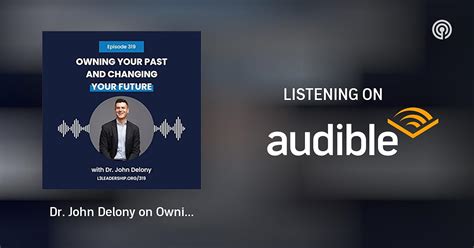 Dr. John Delony on Owning Your Past and Changing Your Future | The L3 Leadership Podcast with ...